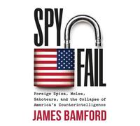 James Bamford Spyfail (Copertina rigida)