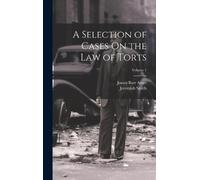 James Barr Ames Jere A Selection of Cases On the Law of Torts (Copertina rigida)
