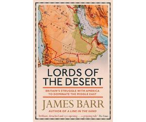James Barr Lords of the Desert (Tascabile)