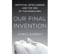 James Barrat Our Final Invention (Tascabile)
