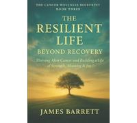 James Barrett The Cancer Wellness Blueprint - Book Three (Tascabile)