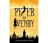 James Barrie Peter and Wendy (illustrated) (Tascabile)
