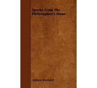 James Basford Sparks From The Philosopher's Stone (Tascabile)