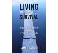 James Batcho Living in an Age of Survival (Tascabile)
