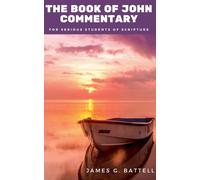James Battell The Book of John KJV Commentary (Tascabile)