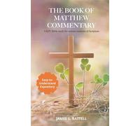 James Battell The Book of Matthew KJV Commentary (Tascabile)