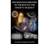 James Battell The Shocking History of the Jesuits (The Society of Je (Tascabile)