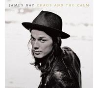James Bay - Chaos And The Calm