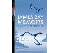 James Bay Memoirs and Other Stories