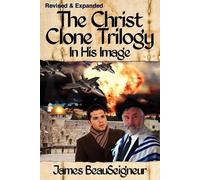 James BeauSeigneur THE CHRIST CLONE TRILOGY - Book One (Tascabile)