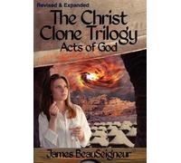 James BeauSeigneur THE CHRIST CLONE TRILOGY - Book Three (Copertina rigida)