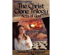 James BeauSeigneur THE CHRIST CLONE TRILOGY - Book Three (Tascabile)