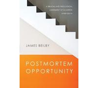 James Beilby Postmortem Opportunity - A Biblical and Theological Ass (Tascabile)