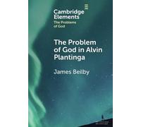 James Beilby The Problem of God in Alvin Plantinga (Tascabile)