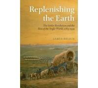 James Belich Replenishing the Earth (Copertina rigida)