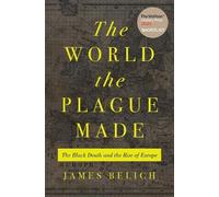 James Belich The World the Plague Made (Copertina rigida)