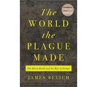 James Belich The World the Plague Made (Tascabile)