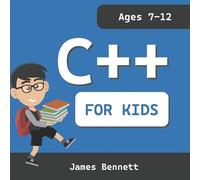 James Bennett C++ For Kids (Tascabile)
