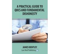 James Bentley A Practical Guide to Fundamental Dishonesty and Qocs (Tascabile)