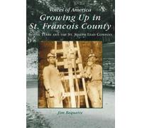 James Bequette Growing Up in St. Francois County (Tascabile)
