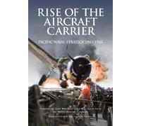 James Bergeron Rise of the Aircraft Carrier (Tascabile)