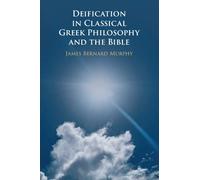 James Bernard Mu Deification in Classical Greek Philosophy and the B (Tascabile)