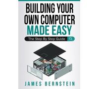 James Bernstein Building Your Own Computer Made Easy (Tascabile)