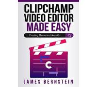 James Bernstein Clipchamp Video Editor Made Easy (Tascabile) Windows Made Easy