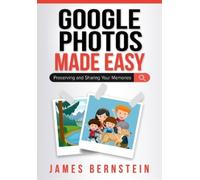 James Bernstein Google Photos Made Easy (Tascabile) Computers Made Easy