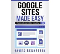 James Bernstein Google Sites Made Easy (Tascabile) Digital Design Made Easy