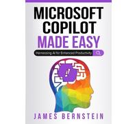 James Bernstein Microsoft Copilot Made Easy (Tascabile) Windows Made Easy