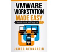 James Bernstein VMware Workstation Made Easy (Tascabile) Computers Made Easy
