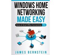 James Bernstein Windows Home Networking Made Easy (Tascabile) Windows Made Easy