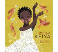James Berry A Story About Afiya (Copertina rigida)