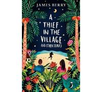 James Berry A Thief in the Village (Tascabile) Puffin Book