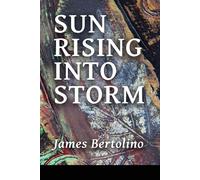 James Bertolino Sun Rising into Storm (Tascabile)