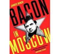 James Birch Bacon in Moscow (Copertina rigida)