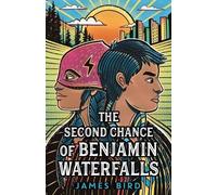 James Bird The Second Chance of Benjamin Waterfalls (Copertina rigida)