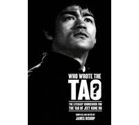 James Bishop Who Wrote the Tao? The Literary Sourcebook for the Tao (Tascabile)