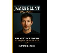 JAMES BLUNT BIOGRAPHY: The voice of truth - From battlefields to ballads that touched the world