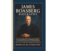 JAMES BOASBERG BIOGRAPHY: The Federal Judge Who Challenged Presidents - From FISA Court Secrets to Trump Deportation Battles, Star Trek Quotes to Supreme Court Controversies
