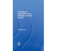 James Bonar Theories of Population from Raleigh to Arthur You (Copertina rigida)