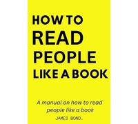 James Bond A Manual On How To Read People Like A Book. (Tascabile)