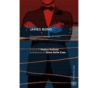 James Bond. Fenomenologia di un mito (post)moderno