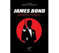 James Bond spiegato ai cinefili
