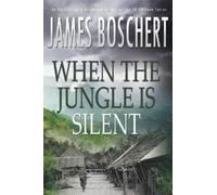 James Boschert When The Jungle is Silent (Tascabile)