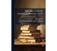 James Boswell Samuel Johnson Hester Ly The Beauties of Samuel Johns (Tascabile)