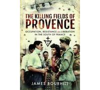James Bourhill The Killing Fields of Provence (Copertina rigida)