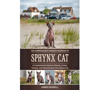 James Bowell The Comprehensive Owners Handbook to Sphynx Cat (Tascabile)