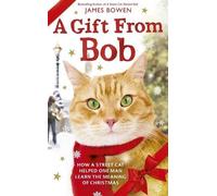 James Bowen A Gift from Bob (Copertina rigida)